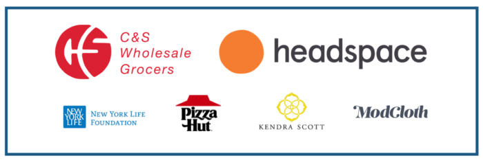 Logos of partner companies C&S Wholesale Grocers, Headspace, New York Life Foundation, Pizza Hut, Kendra Scott and ModCloth